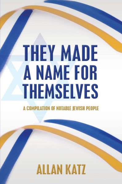They Made A Name For Themselves: A Compilation of Notable Jewish People