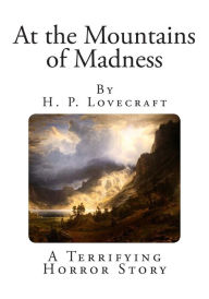 Title: At the Mountains of Madness, Author: H. P. Lovecraft