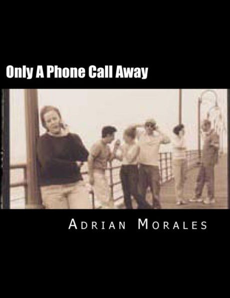 Only A Phone Call Away: A play about love and friendships