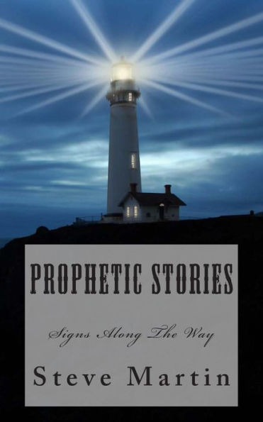 Prophetic Stories: Signs ALong The Path