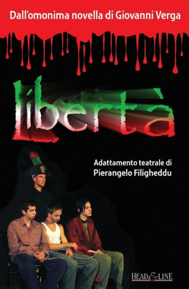 Liberta': Atto unico (dalla novella di G. Verga)