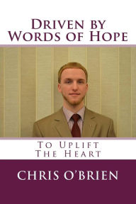 Title: Driven by Words of Hope: To Uplift The Heart, Author: David Ewen
