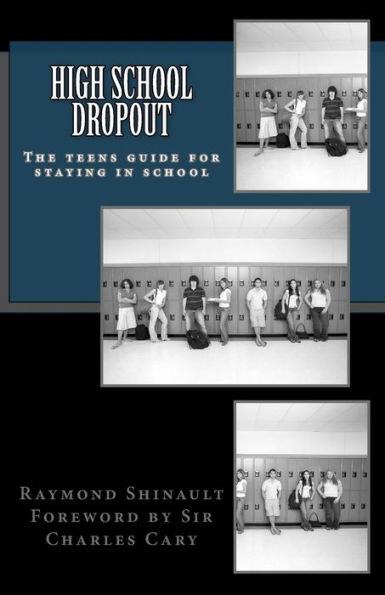 High School Dropout: The teens guide for staying in school