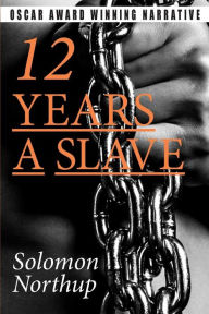 Title: 12 Years a Slave, Author: Solomon Northup