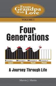 Title: Four Generations: A Journey Through Life, Author: Marvin J Martin