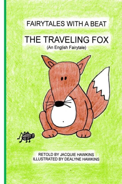 The Traveling Fox: A retold English tale in rhyme about a greedy fox