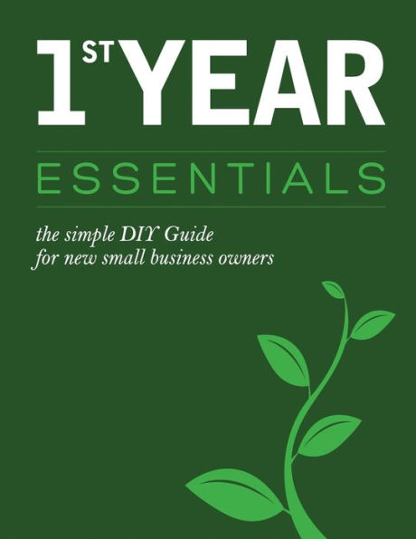 1st Year Essentials: - A Simple DIY Guide for New Small Business Owners