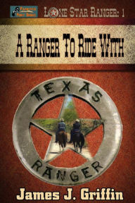 Title: A Ranger to Ride With, Author: James J Griffin