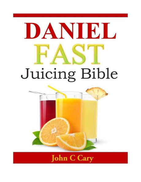 Daniel Fast Juicing Bible