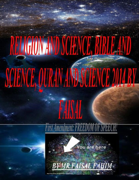 RELIGION AND Science, BIBLE AND Science, QURAN AND Science 2014 BY FAISAL