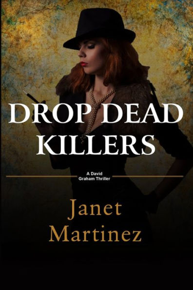 Drop Dead Killers: A David Graham Thriller