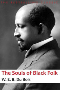 Title: The Souls of Black Folk, Author: W. E. B. Du Bois