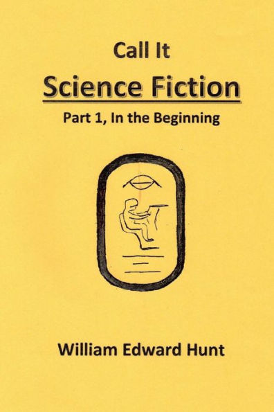 Call It Science Fiction: Part 1, in the beginning