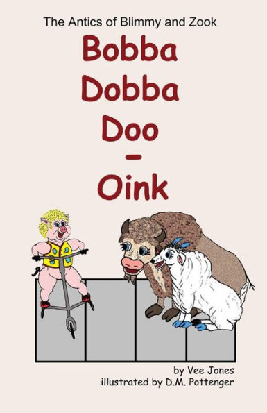 Bobba Dobba Doo - Oink: The Antics of Blimmy and Zook