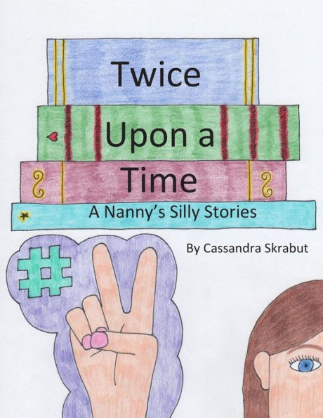 Twice Upon a Time: A Nanny's Silly Stories