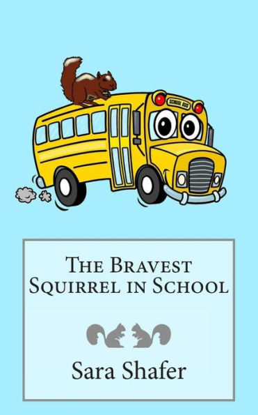 The Bravest Squirrel School