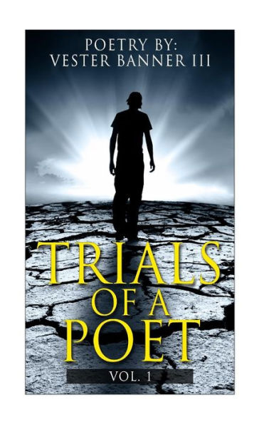 Trials of a Poet Vol. 1: Poetry