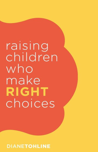 Raising Children Who Make Right Choices