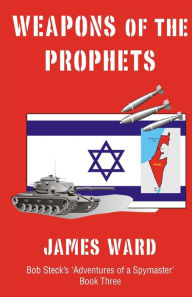 Title: Weapons of the Prophets, Author: James Ward