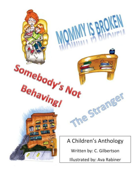 Mommy Is Broken, Somebody's Not Behaving, The Stranger: A Children's Anthology