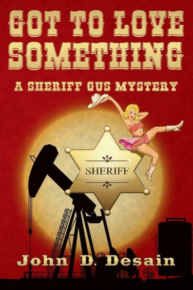 Got To Love Something: A Sheriff Gus Mystery