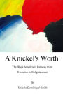 A Knickel's Worth: The Black American's Pathway from Evolution to Enlightenment