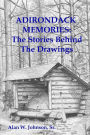 Adirondack Memories: The Stories Behind The Drawings