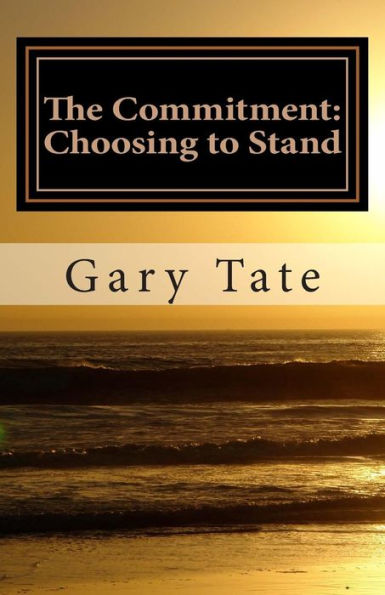 The Commitment: Choosing to Stand