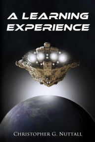 Title: A Learning Experience (A Learning Experience Series #1), Author: Christopher G. Nuttall