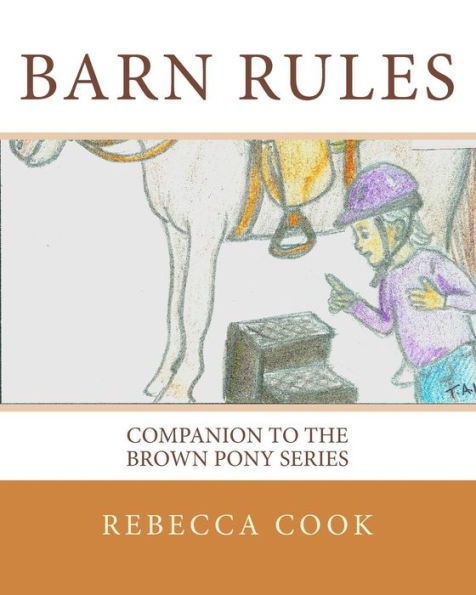 Barn Rules: Companion to the Brown Pony Series