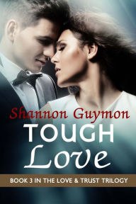 Title: Tough Love: Book 3 in the Love and Trust Trilogy, Author: Shannon Guymon