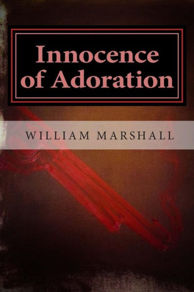 Innocence of Adoration: A Preface to Apocalypse