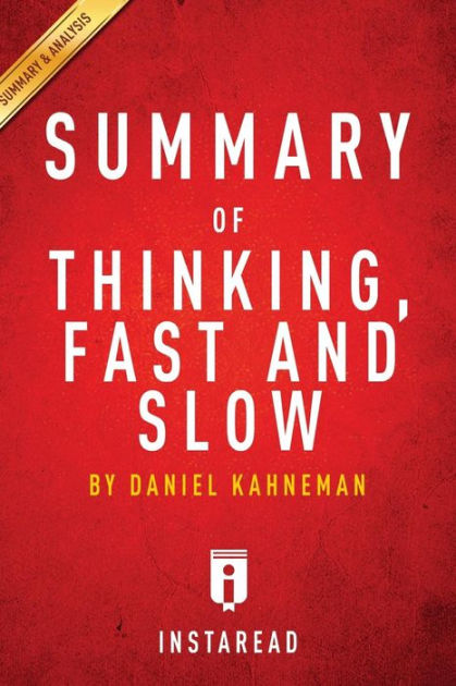 Summary of Thinking, Fast and Slow: by Daniel Kahneman Includes ...