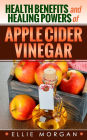 Health Benefits and Healing Powers of Apple Cider Vinegar