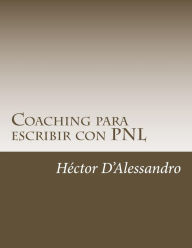 Title: Coaching para escribir con PNL, Author: Hector D'Alessandro