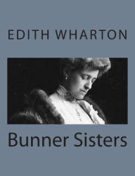 Title: Bunner Sisters, Author: Edith Wharton