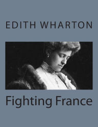 Title: Fighting France, Author: Edith Wharton