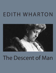 Title: The Descent of Man, Author: Edith Wharton