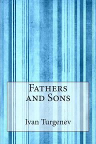 Title: Fathers and Sons, Author: Ivan Sergeyevich Turgenev