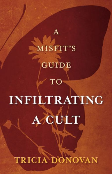 A Misfit's Guide to Infiltrating a Cult