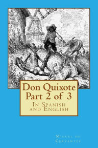 Title: Don Quixote Part 2 of 3: In Spanish and English, Author: Miguel de Cervantes