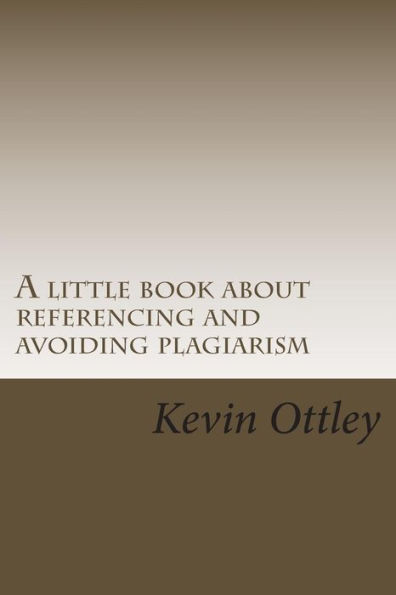 A little book about referencing and avoiding plagiarism: (very useful for international students)