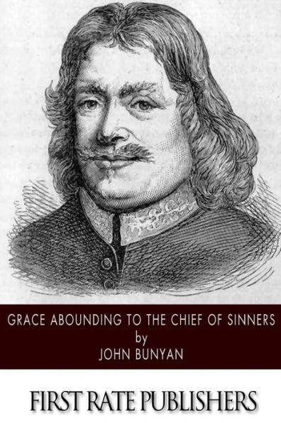 Grace Abounding to the Chief of Sinners