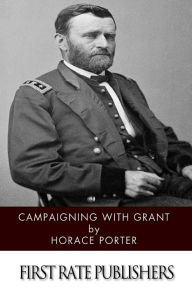 Title: Campaigning with Grant, Author: Horace Porter