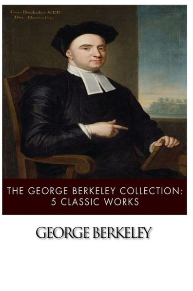 The George Berkeley Collection: 5 Classic Works