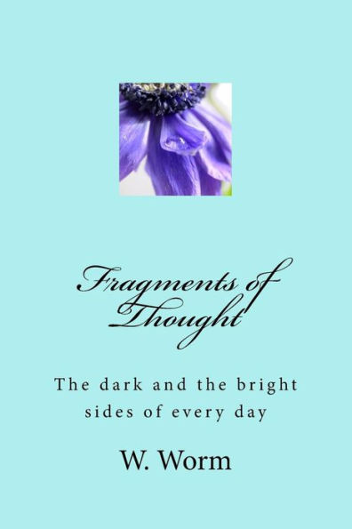 Fragments of Thought: The dark and the bright sides of everyday