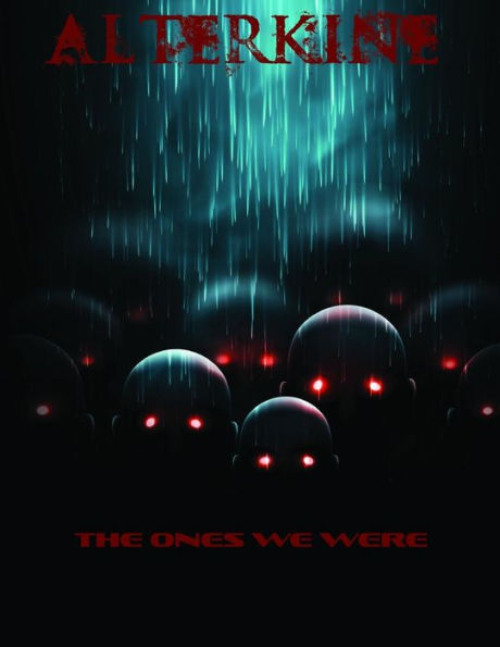 Alterkine: The Ones We Were