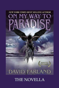Title: On My Way to Paradise: The Novella, Author: David Farland
