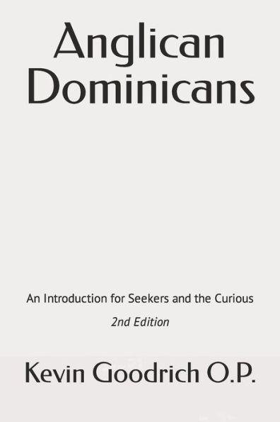 Anglican Dominicans: An introduction for seekers and the curious