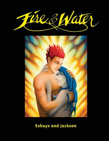 Fire and Water - Based on a true story: A fantasy Graphic Novel full of Beautiful Illustrations - Perfect for Romantics